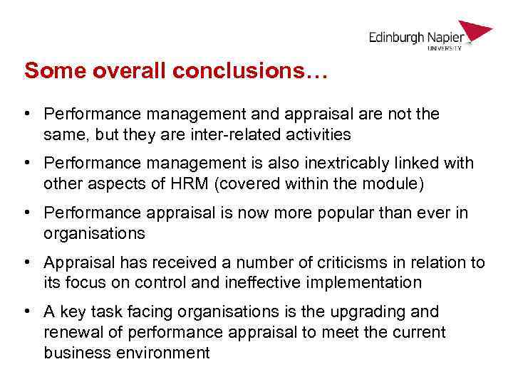 Some overall conclusions… • Performance management and appraisal are not the same, but they