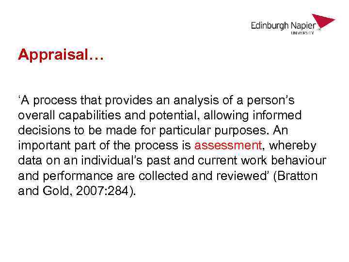 Appraisal… ‘A process that provides an analysis of a person’s overall capabilities and potential,