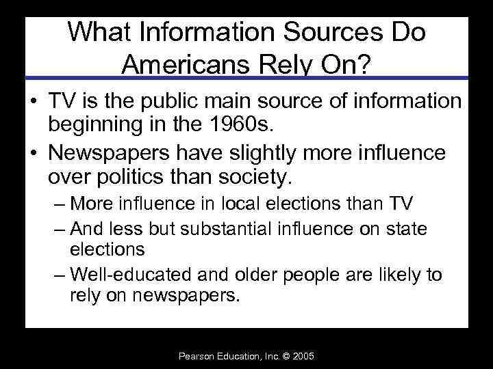 What Information Sources Do Americans Rely On? • TV is the public main source