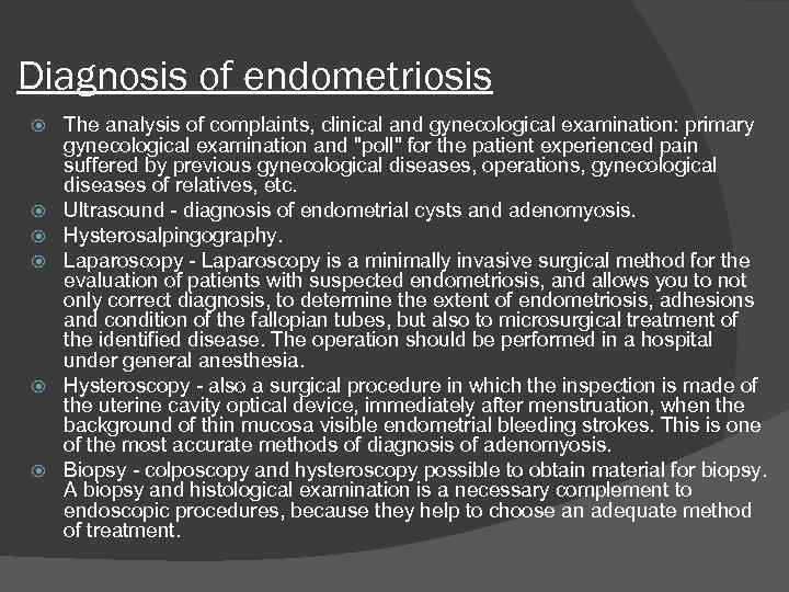 Diagnosis of endometriosis The analysis of complaints, clinical and gynecological examination: primary gynecological examination