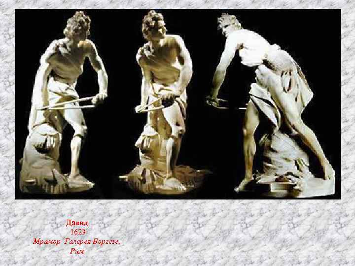 Давид 1623 Мрамор Галерея Боргезе, Рим 