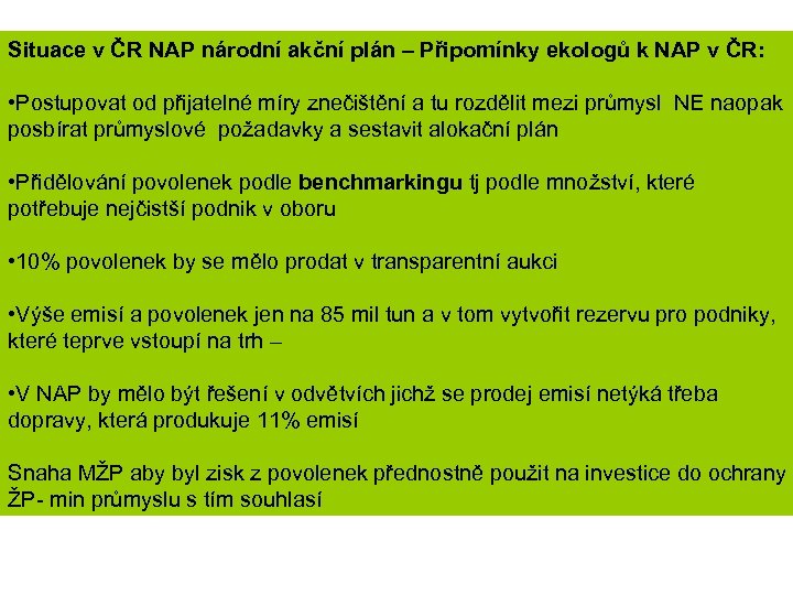 Situace v ČR NAP národní akční plán – Připomínky ekologů k NAP v ČR: