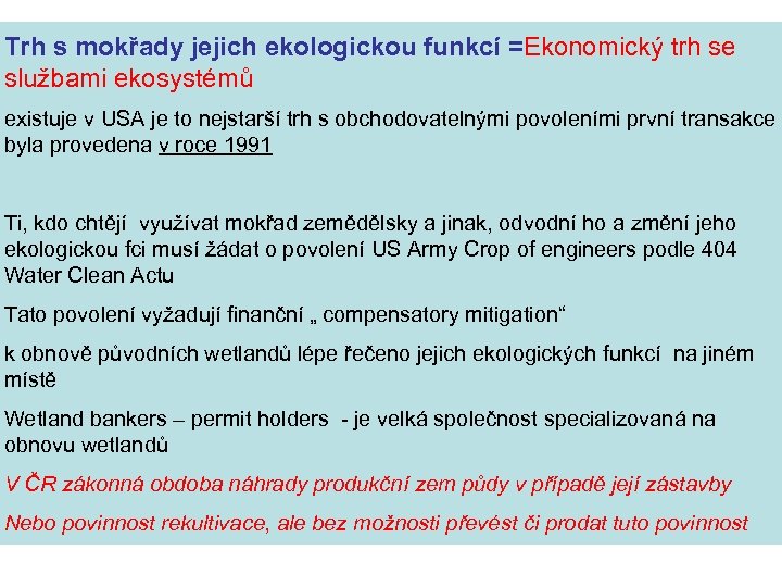 Trh s mokřady jejich ekologickou funkcí =Ekonomický trh se službami ekosystémů existuje v USA