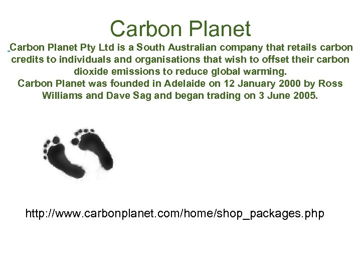 Carbon Planet Pty Ltd is a South Australian company that retails carbon credits to
