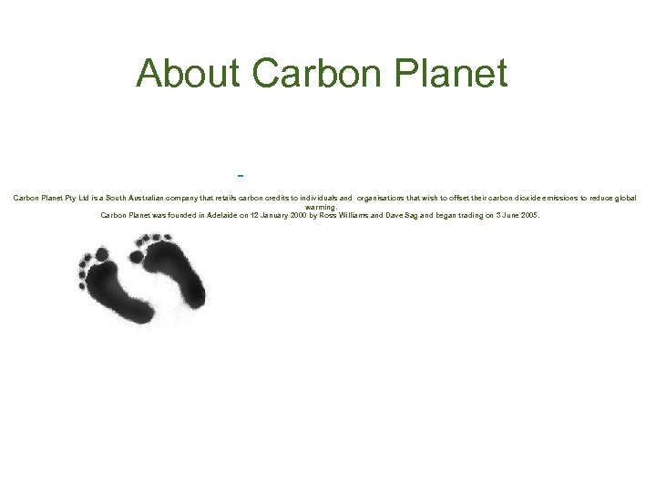About Carbon Planet Carbon Planet Pty Ltd is a South Australian company that retails