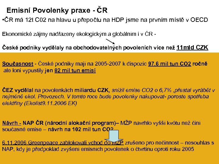 Emisní Povolenky praxe - ČR • ČR má 12 t C 02 na hlavu