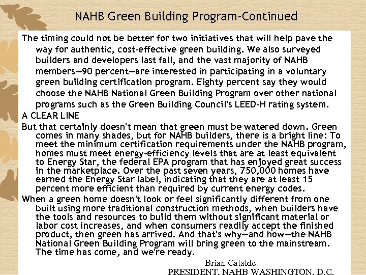 NAHB Green Building Program-Continued The timing could not be better for two initiatives that