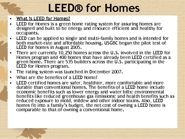 LEED® for Homes • What is LEED for Homes? • LEED for Homes is