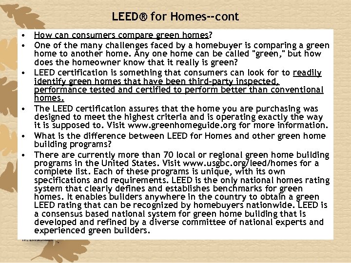 LEED® for Homes--cont • How can consumers compare green homes? • One of the