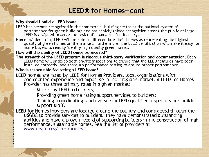 LEED® for Homes--cont Why should I build a LEED home? LEED has become recognized