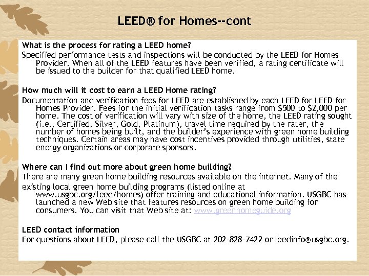 LEED® for Homes--cont What is the process for rating a LEED home? Specified performance
