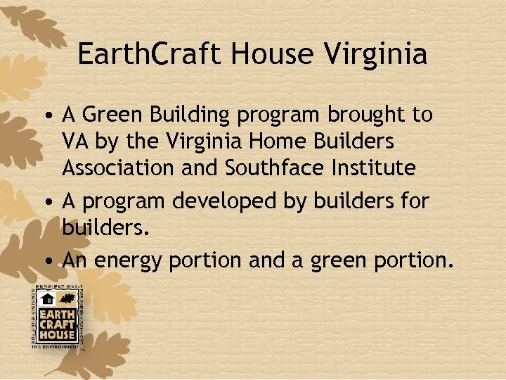 Earth. Craft House Virginia • A Green Building program brought to VA by the