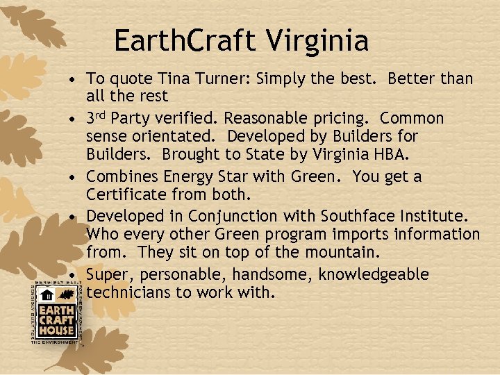 Earth. Craft Virginia • To quote Tina Turner: Simply the best. Better than all