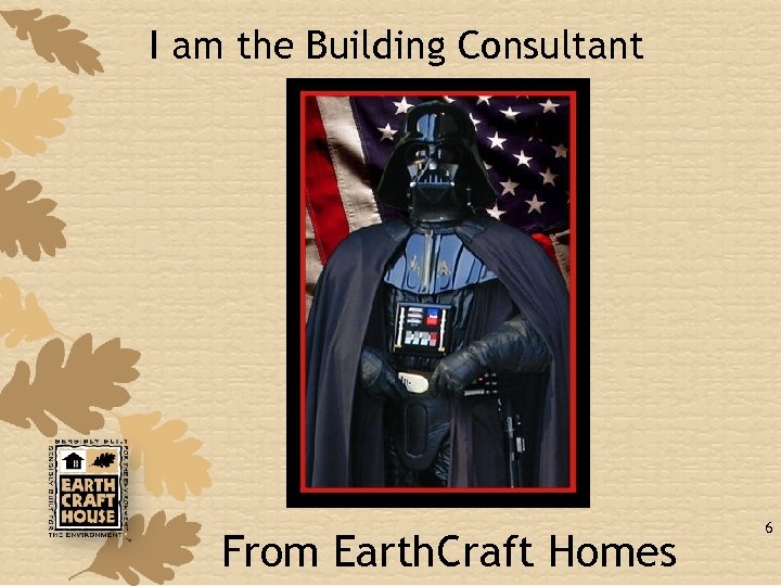 I am the Building Consultant From Earth. Craft Homes 6 