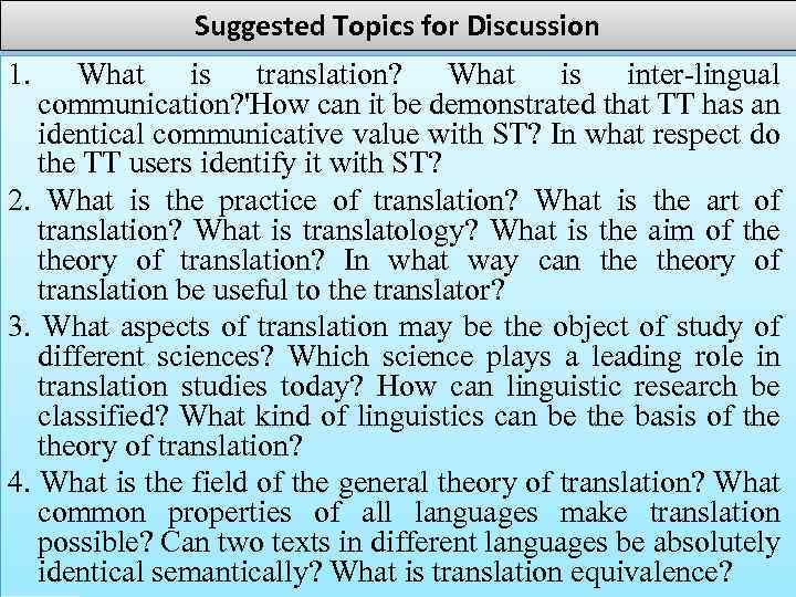 Suggested Topics for Discussion 1. What is translation? What is inter-lingual communication? 'How can