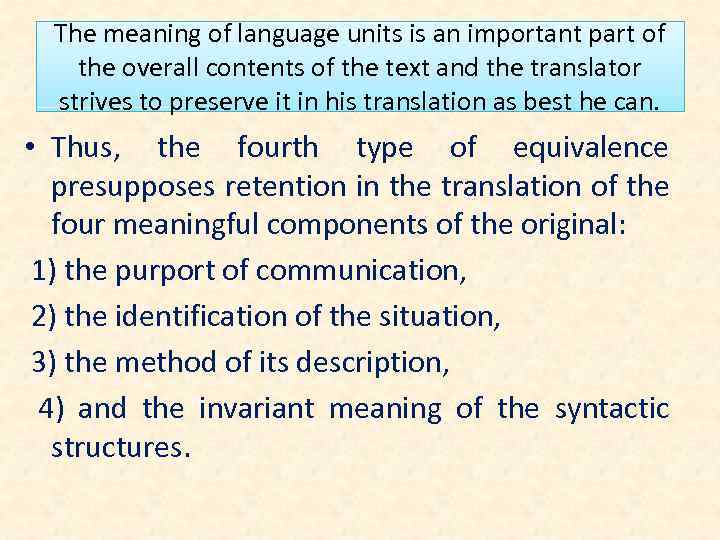 The meaning of language units is an important part of the overall contents of