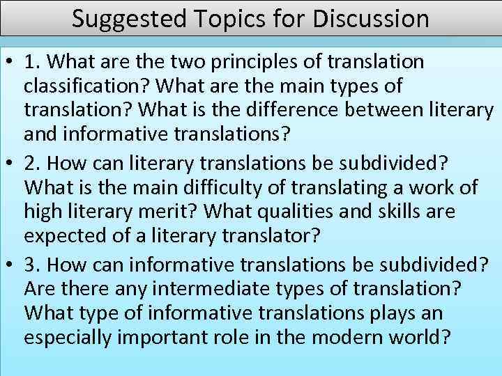 Suggested Topics for Discussion • 1. What are the two principles of translation classification?