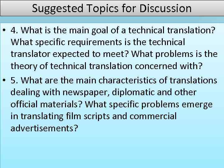Suggested Topics for Discussion • 4. What is the main goal of a technical