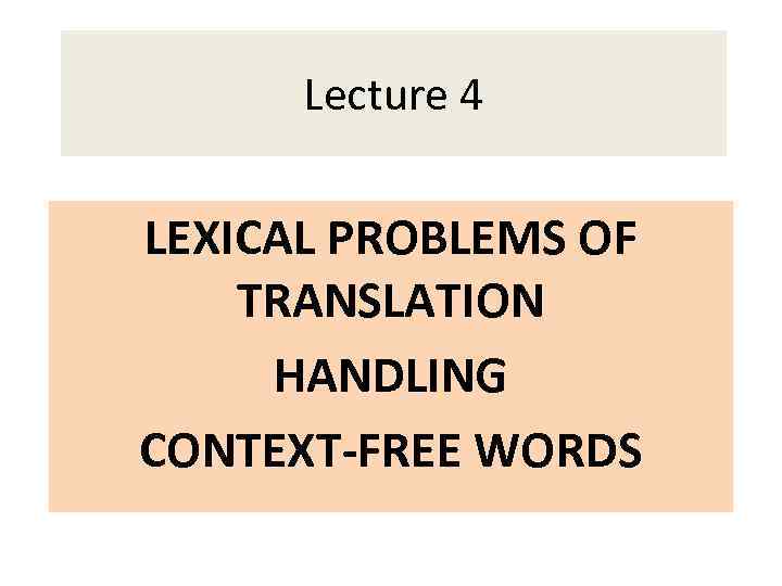 Lecture Lexical Problems Of Translation Handling Context Free