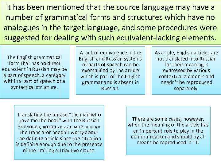 It has been mentioned that the source language may have a number of grammatical