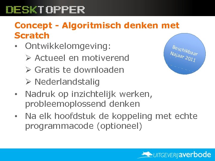 Concept - Algoritmisch denken met Scratch Besc • Ontwikkelomgeving: h Naja ikbaar ar 20