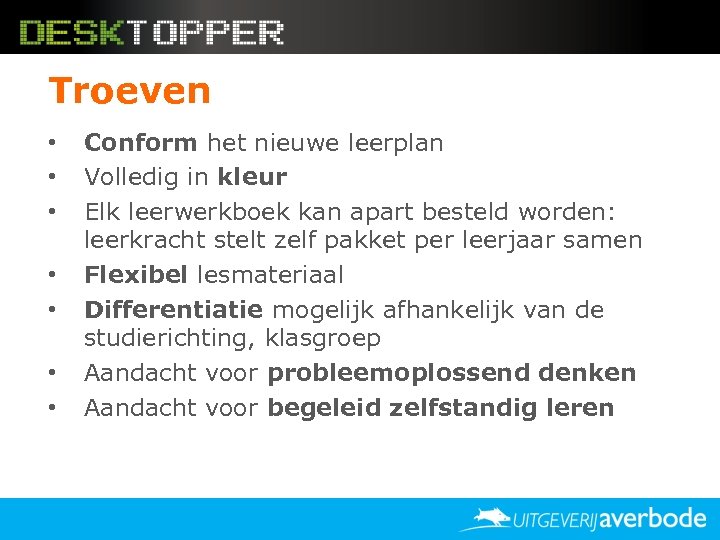 Troeven • • Conform het nieuwe leerplan Volledig in kleur Elk leerwerkboek kan apart