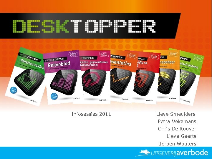 Infosessies 2011 Lieve Smeulders Datum Petra Vekemans Locatie Chris De Roover Publiek Lieve Geerts