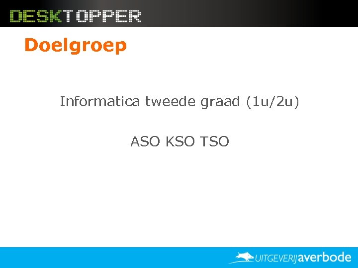 Doelgroep Informatica tweede graad (1 u/2 u) ASO KSO TSO 
