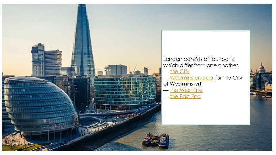 London consists of four parts which differ from one another: — the City —