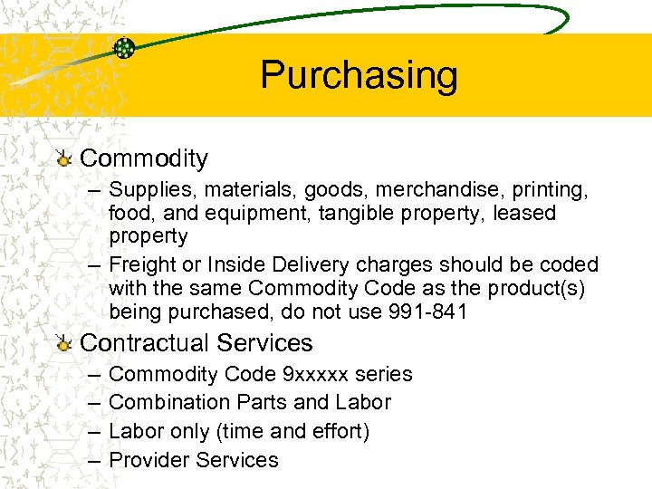 Purchasing Commodity – Supplies, materials, goods, merchandise, printing, food, and equipment, tangible property, leased