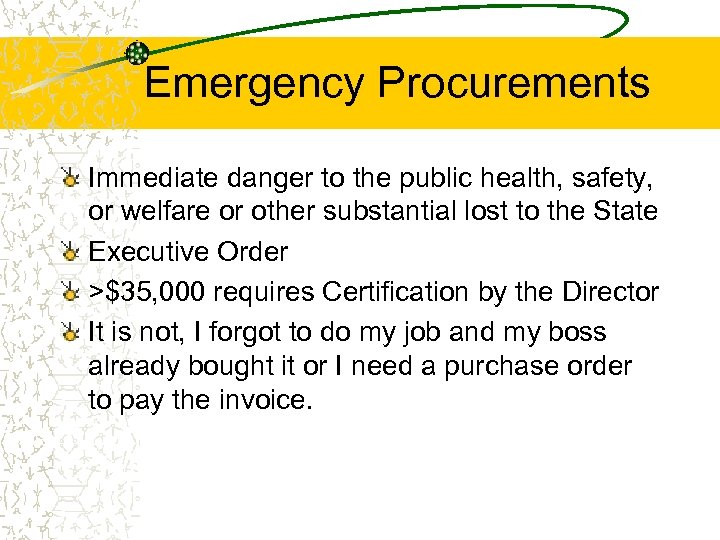 Emergency Procurements Immediate danger to the public health, safety, or welfare or other substantial