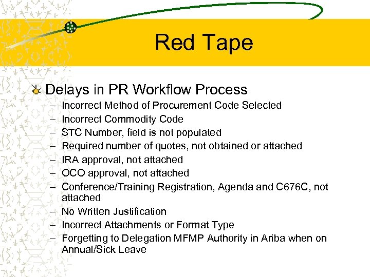 Red Tape Delays in PR Workflow Process – – – – Incorrect Method of