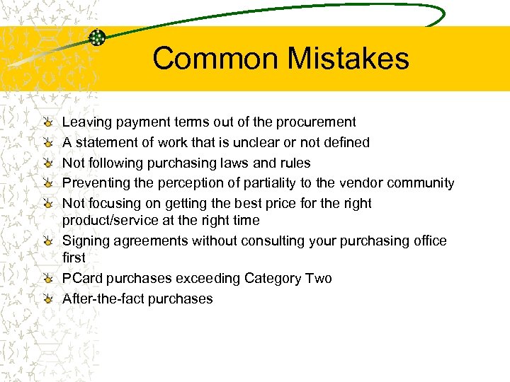 Common Mistakes Leaving payment terms out of the procurement A statement of work that