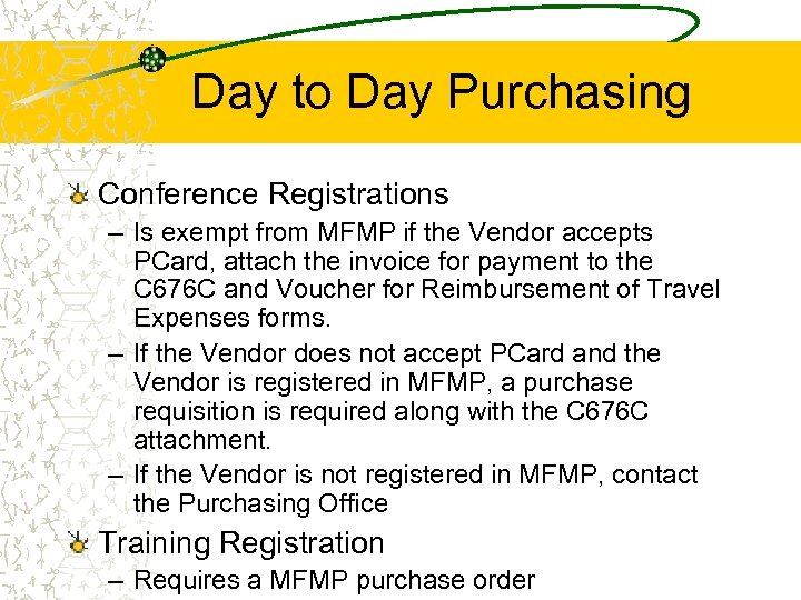 Day to Day Purchasing Conference Registrations – Is exempt from MFMP if the Vendor
