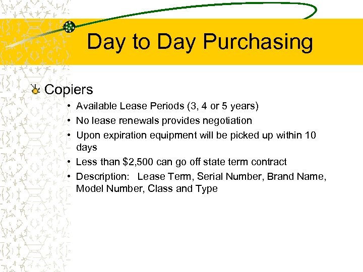 Day to Day Purchasing Copiers • Available Lease Periods (3, 4 or 5 years)