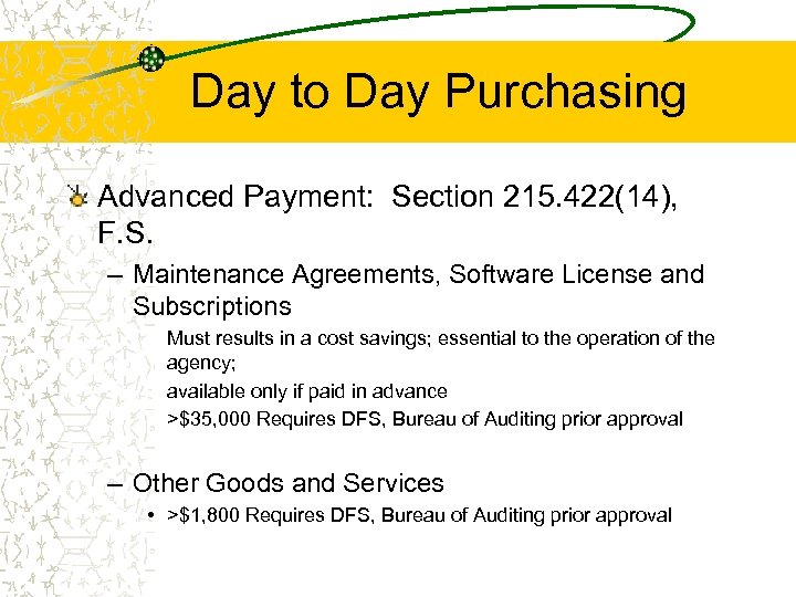 Day to Day Purchasing Advanced Payment: Section 215. 422(14), F. S. – Maintenance Agreements,