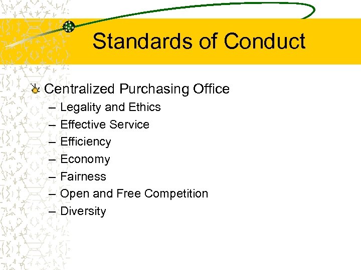 Standards of Conduct Centralized Purchasing Office – – – – Legality and Ethics Effective