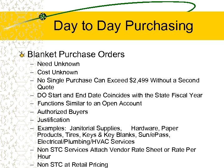 Day to Day Purchasing Blanket Purchase Orders – Need Unknown – Cost Unknown –