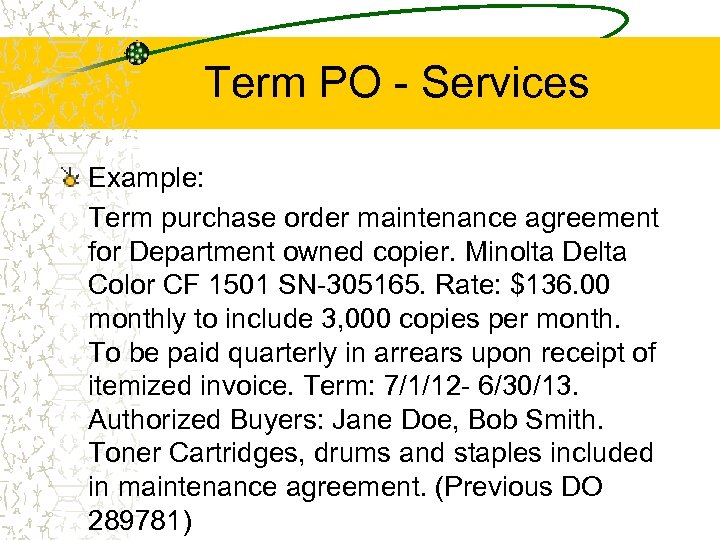 Term PO - Services Example: Term purchase order maintenance agreement for Department owned copier.