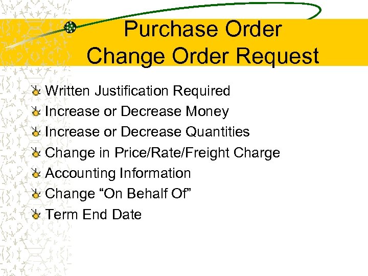 Purchase Order Change Order Request Written Justification Required Increase or Decrease Money Increase or