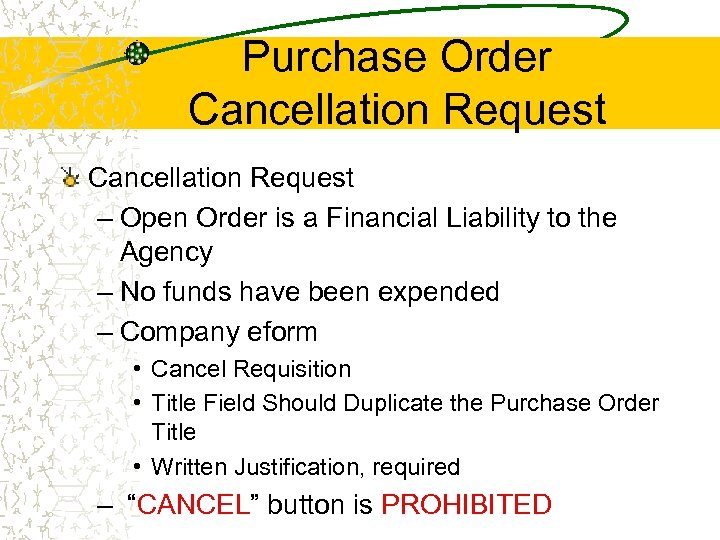Purchase Order Cancellation Request – Open Order is a Financial Liability to the Agency