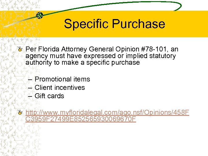 Specific Purchase Per Florida Attorney General Opinion #78 -101, an agency must have expressed