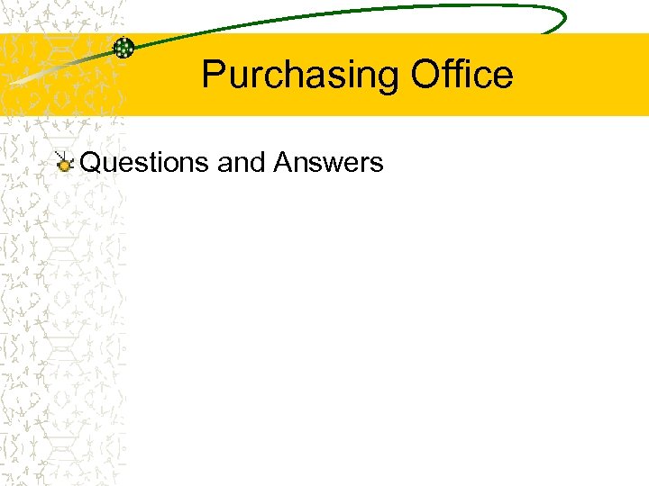Purchasing Office Questions and Answers 