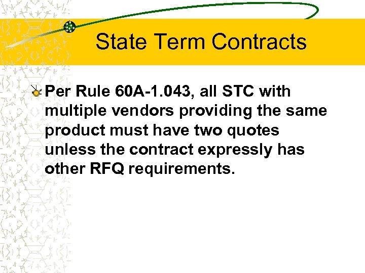 State Term Contracts Per Rule 60 A-1. 043, all STC with multiple vendors providing