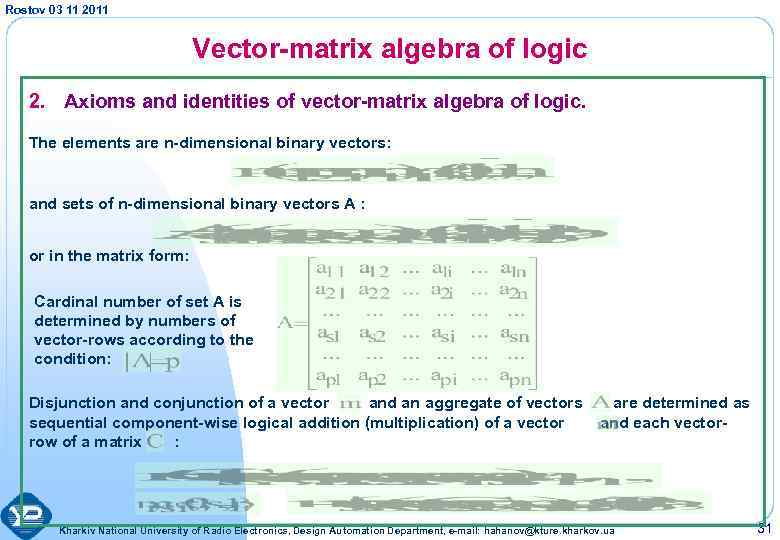 Rostov 03 11 2011 Vector-matrix algebra of logic 2. Axioms and identities of vector-matrix