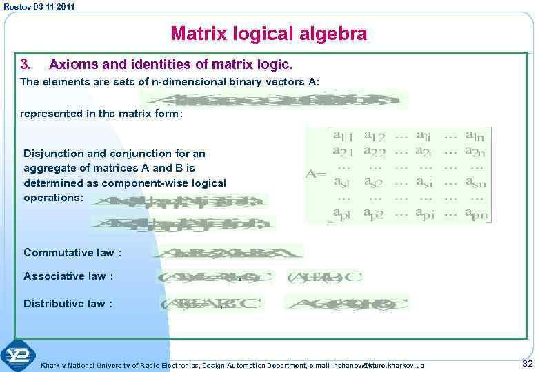 Rostov 03 11 2011 Matrix logical algebra 3. Axioms and identities of matrix logic.