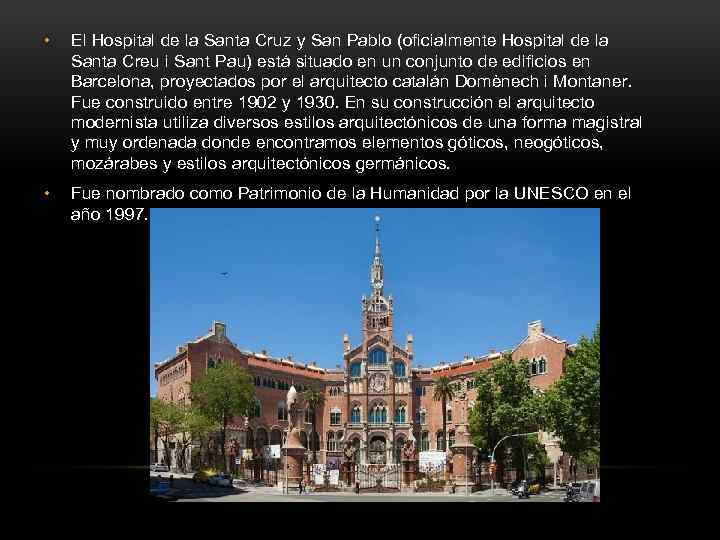  • El Hospital de la Santa Cruz y San Pablo (oficialmente Hospital de