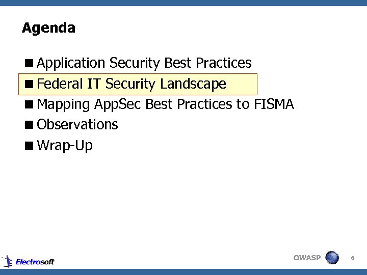 Agenda <Application Security Best Practices <Federal IT Security Landscape <Mapping App. Sec Best Practices
