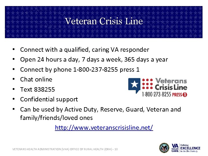 Veteran Crisis Line • • Connect with a qualified, caring VA responder Open 24