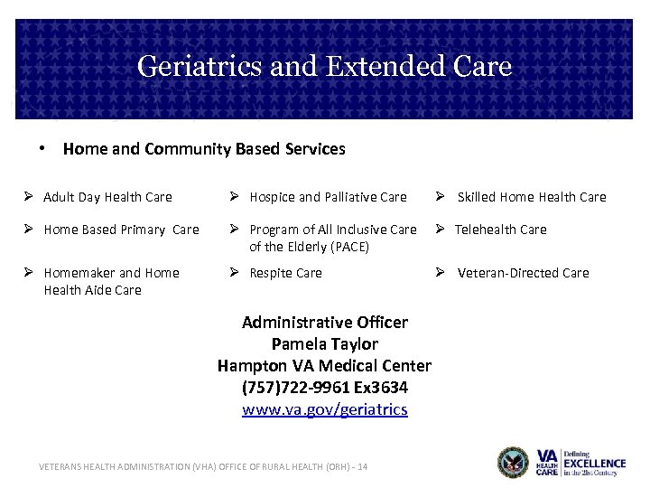 Geriatrics and Extended Care • Home and Community Based Services Ø Adult Day Health